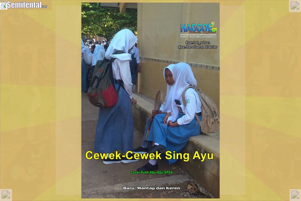 Gambar Soloan Spektakuler MY SF KU – Gambar SMA Soloan Spektakuler Cover Putih Abu-Abu SPSA 60 A