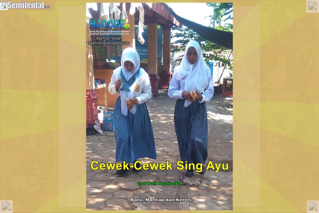 Gambar Soloan Spektakuler MY SF KU – Gambar SMA Soloan Spektakuler Cover Putih Abu-Abu SPSA 60 A