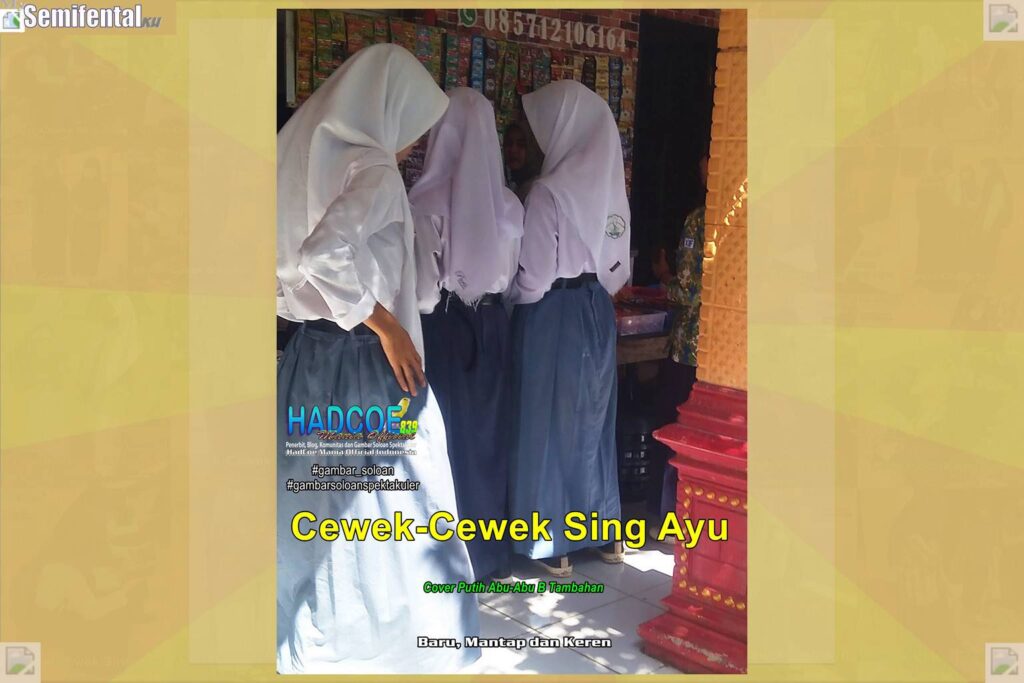 Gambar Soloan Spektakuler MY SF KU – Gambar SMA Soloan Spektakuler Cover Putih Abu-Abu B Tambahan 60 A