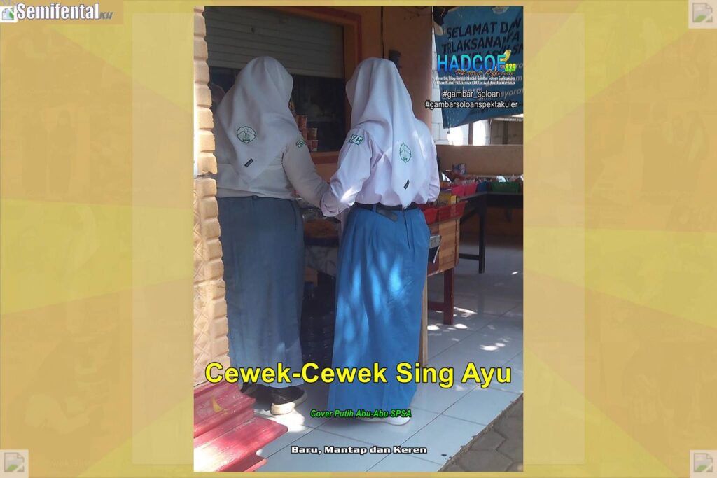 Gambar Soloan Spektakuler MY SF KU – Gambar SMA Soloan Spektakuler Cover Putih Abu-Abu SPSA 62 A