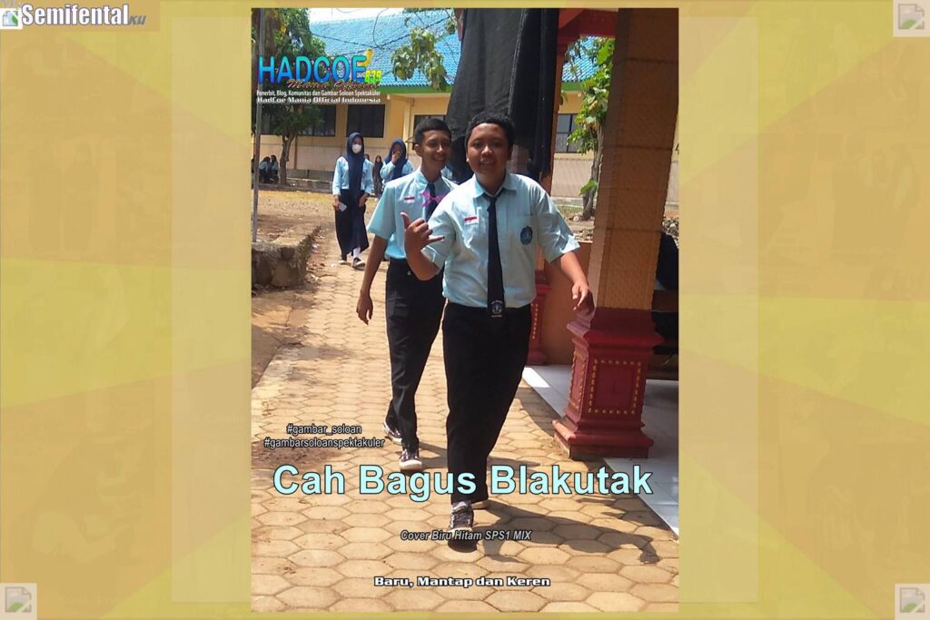 Gambar Soloan Spektakuler MY SF KU Versi Putra – Gambar Siswa SMA Soloan Spektakuler Cover Biru Hitam MIX 65 B