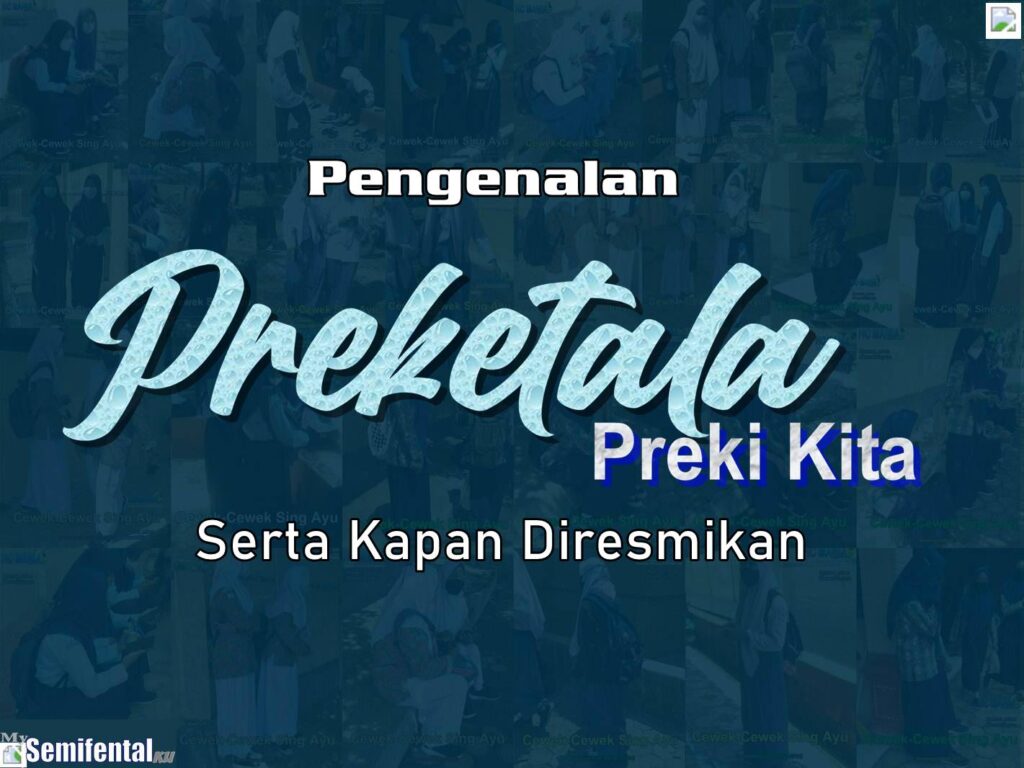 Pengenalan Preketala Preki Kita dan Kapan Diresmikan