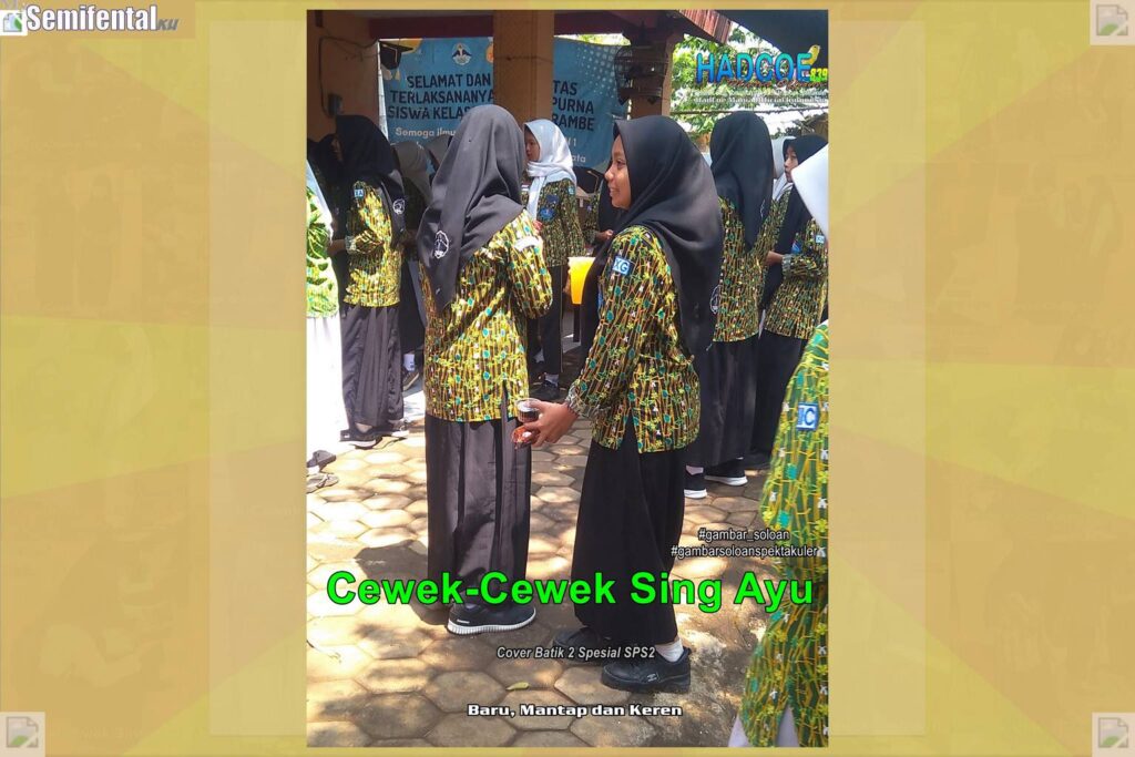 Gambar Soloan Spektakuler MY SF KU – Gambar SMA Soloan Spektakuler Cover Batik 2 Spesial K2 SPS2 Hibrid 65 B