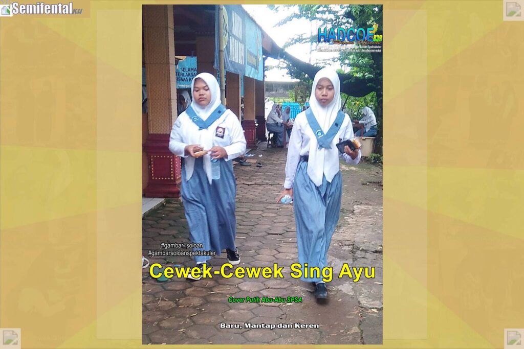 Gambar Soloan Spektakuler MY SF KU – Gambar SMA Soloan Spektakuler Cover Putih Abu-Abu SPSA 68