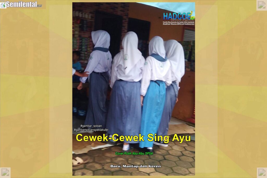Gambar Soloan Spektakuler MY SF KU – Gambar SMA Soloan Spektakuler Cover Putih Abu-Abu SPSA 68