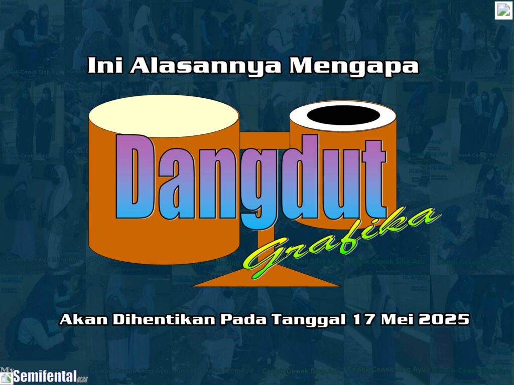 Ini Alasannya Mengapa Dangdut Grafika Akan Dihentikan Pada Tanggal 17 Mei 2025