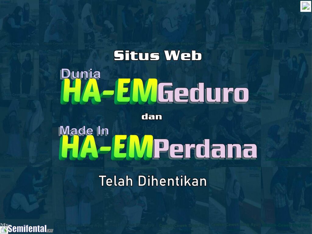 Situs Web Dunia HA EM Geduro dan Made In HA EM Perdana Telah Dihentikan