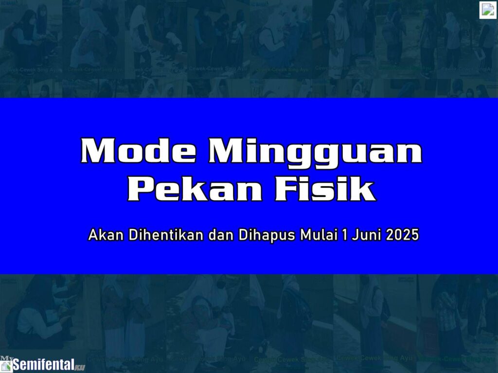 Mode Mingguan Pekan Fisik Akan Dihentikan dan Dihapus Mulai 1 Juni 2025