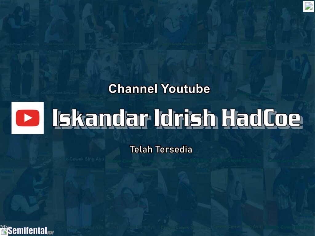 Channel YouTube Iskandar Idrish HadCoe Telah Tersedia