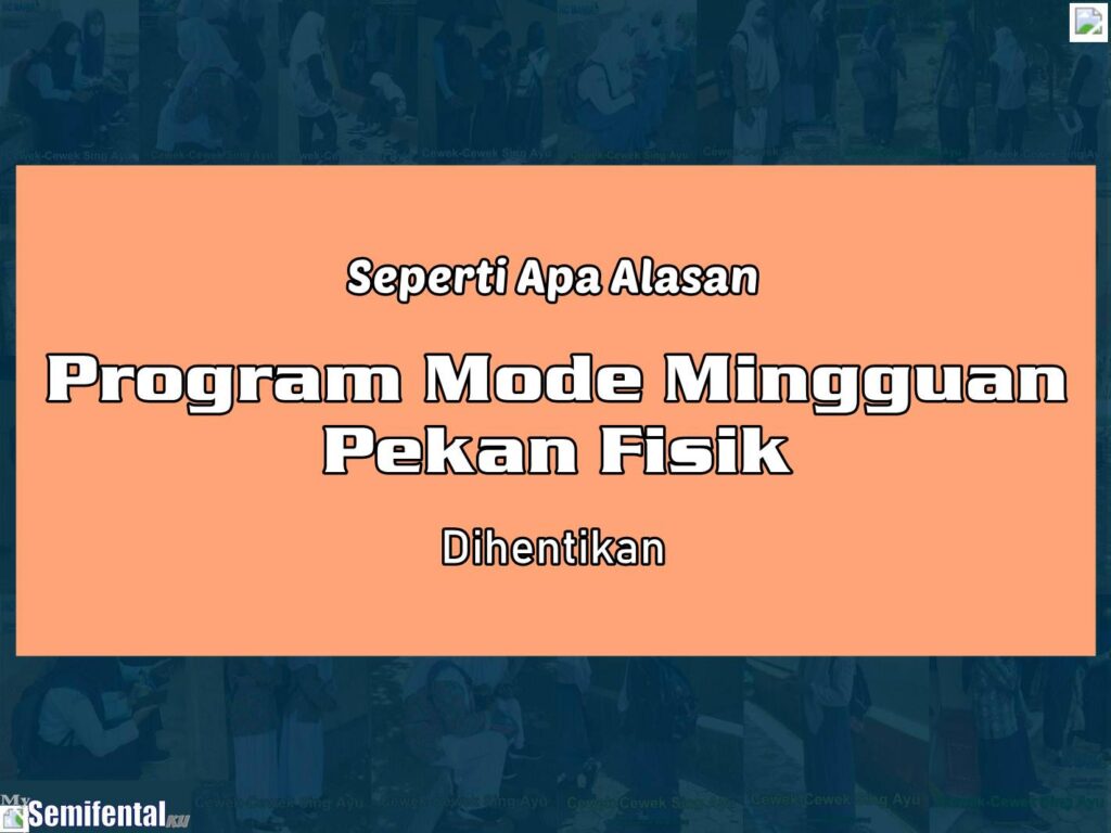 Seperti Apa Alasan Program Mode Mingguan Pekan Fisik Dihentikan