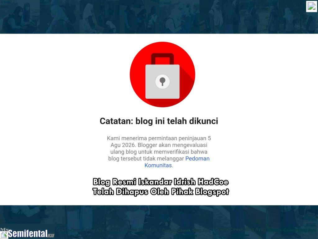 Mengapa Blog Resmi Iskandar Idrish HadCoe Telah Dihapus Oleh Pihak Blogspot