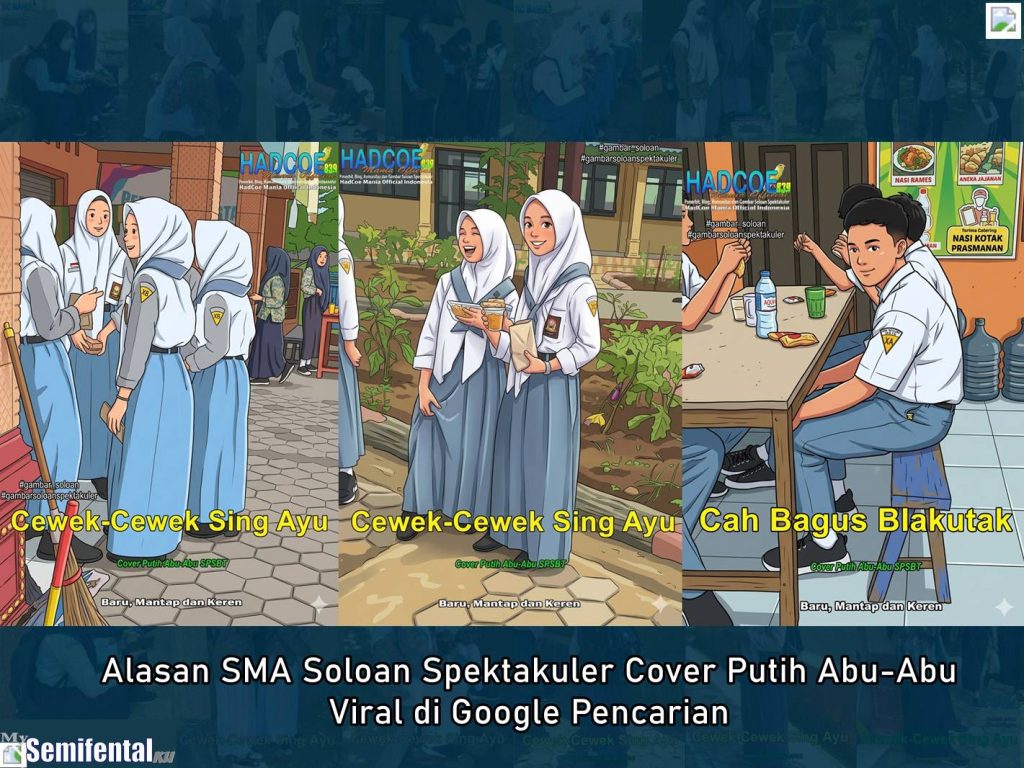 Begini Alasan SMA Soloan Spektakuler Cover Putih Abu-Abu Viral di Google Pencarian